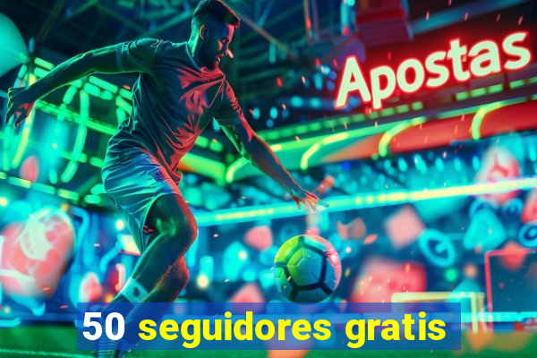 50 seguidores gratis